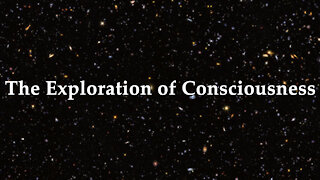 The Exploration of Consciousness - Matt Presti