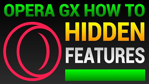 Opera GX Hidden Settings - How To Access Opera GX Hidden Features