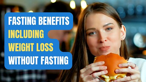 Fasting Benefits Without Fasting