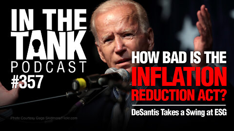 357. How Bad Is The Inflation Reduction Act?