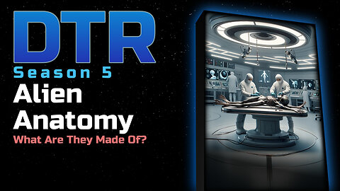 DTR Ep 443: Alien Anatomy