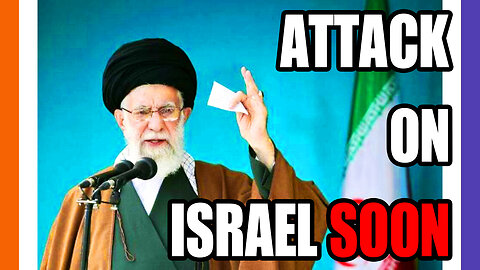 Iran To Attack Israel In The Next 48 Hours