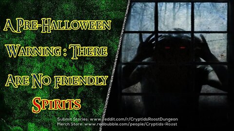 A Pre-Halloween Warning: There Are No Friendly Spirits ▶️ "Halloween Week" Creepypasta