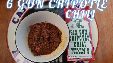 SIX GUN CHIPOTLE CHILI REVIEW EP.257 #cajunrnewbbq