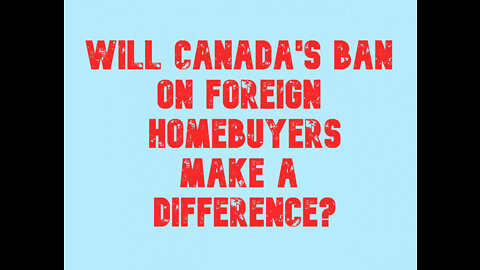 Will Canada's ban on foreign homebuyers make a difference? Canada brought in all the laundered money
