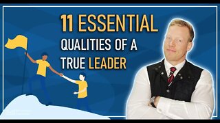 11 Essential Qualities of a true LEADER