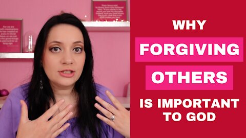 Why Forgiving Others is Important to God