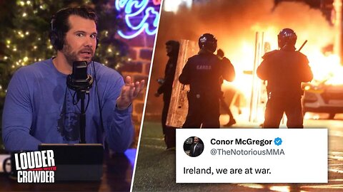 Globalist Backlash: Ireland Riots After Migrant Stabbing, McGregor Investigated for Hate Speech?!