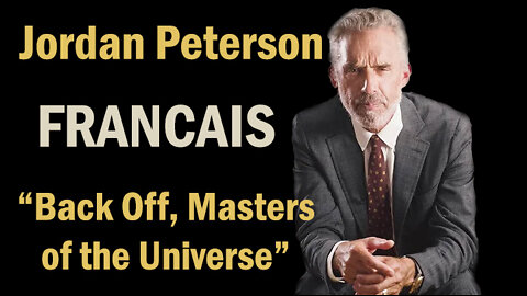 Jordan Peterson - Back Off Masters of the Universe - Deloitte. En Francais