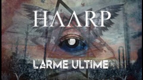 HAARP, L'arme de Contrôle Ultime