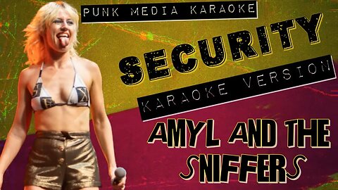 Amyl And The Sniffers - Security (Karaoke Version) Instrumental - PMK