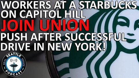 Seeking Union Vote, Workers at Seattle Starbucks Bring Labor Push to Coffee Giant’s Hometown