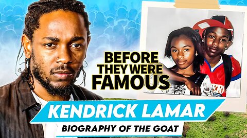 Kendrick Lamar | Before They Were Famous | Biography Of The GOAT | Super Bowl LVI