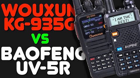 Baofeng UV-5R & Wouxun KG-935G Comparison - What Is The Difference Between A Baofeng UV-5R & KG-935G