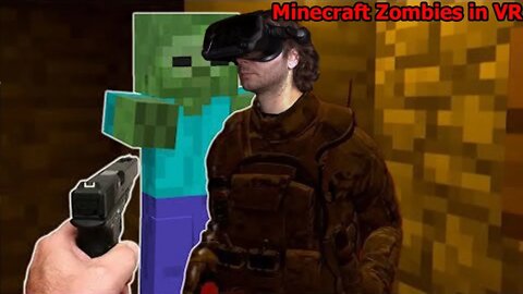 Minecraft zombies in vr