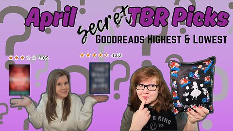 April 'Secret" TBR Pick Vlog - "Goodreads Highest and Lowest Ranked"