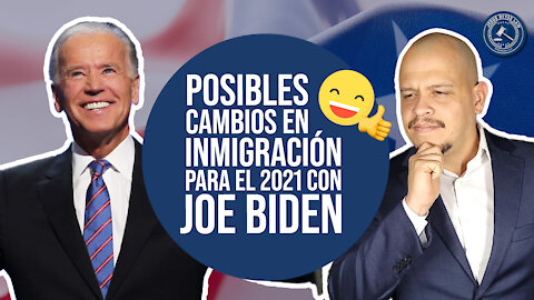 Posibles cambios en Inmigración para el 2021 con Joe Biden 🇺🇸 😉👍