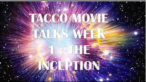 Tacco Movie Talks Week 1 : The Inception