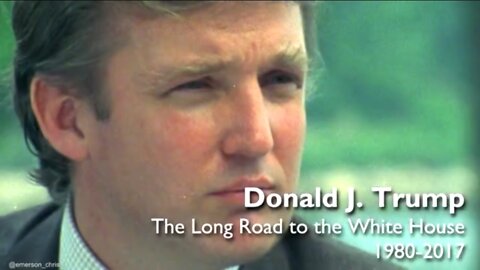 DONALD J. TRUMP - THE LONG ROAD TO THE WHITE HOUSE 1980 - 2017