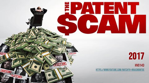 (2017) - "The Patent Scam", full documentary (HD 1080p)