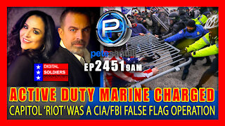 EP 2451 9AM Active Duty Marine Charged In Jan 6th CIA/FBI False Flag New Video Exposes Hoax