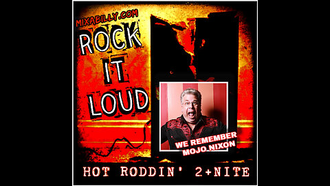 Hot Roddin 2+Nite - EP 634 - 02-17-24 (Tribute to Mojo Nixon)
