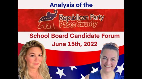 Analysis of the Pasco REC School Board Candidate Debate Forum June 16th 2022