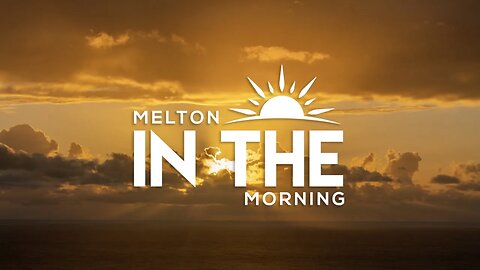 🌅 MELTON in the MORNING! Enough Negativity! Be Positive! (June 1, 2023)