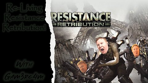 Blasting Chimmies And Loving It! – Resistance Retribution: Episode 3