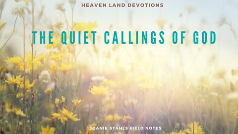 Heaven Land Devotions - The Quiet Callings of God