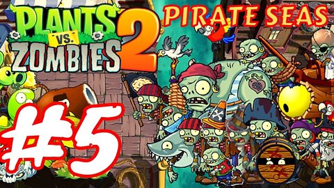 Plants vs. Zombies 2 - Gameplay Walkthrough Part 5 - Pirate Seas (iOS, Android)