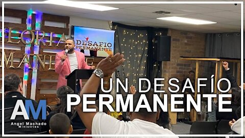 Un Desafío Permanente | Pastor Angel Machado | Iglesia Casa De Alabanzas Texas