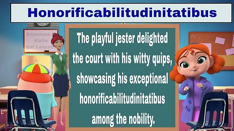 Honorificabilitudinitatibus Word of the day