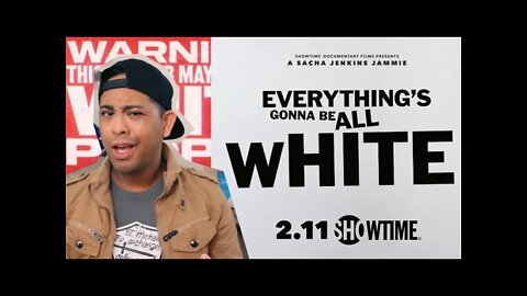 SHOWTIME'S Everything's Gonna Be ALL WHITE Trailer ('Cause They Need Promote Race Baiting) | EP 171