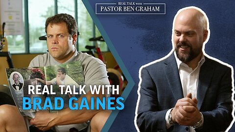 Real Talk with Pastor Ben Graham 10.07.23 : Real Talk with Brad Gaines