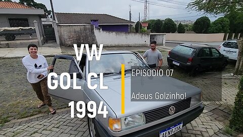 VW Gol CL 1994 - Vendi o gol!! - Episódio 07