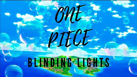 AMV - One Piece Chill - Going Merry | Thousand Sunny - Blinding Lights (Relax and Dream)