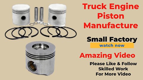 How to Manufacturing Truck Engine Piston-Production Incredible Video Truck Engine