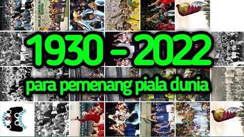 juara piala dunia dari 1930 - 2022