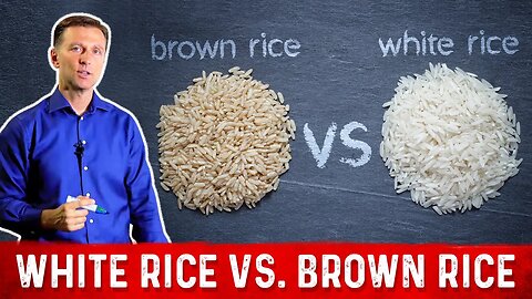 White Rice vs. Brown Rice: What is Healthier? – Dr. Berg