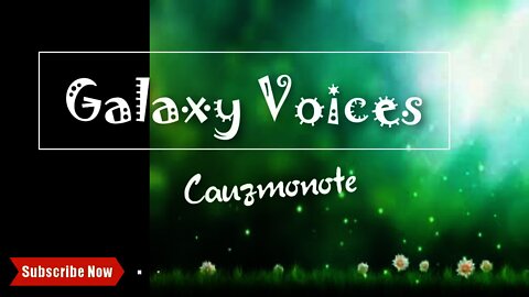 Galaxy Voices - Cauzmonote Free Copyright - Safe Music BY NCR I No Copyrighted Music I Sound