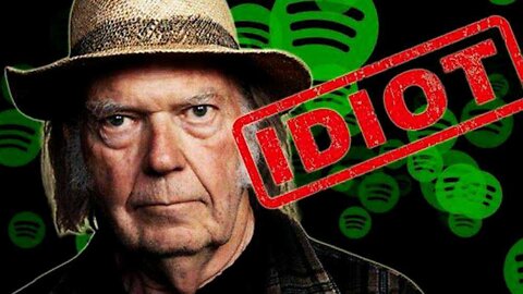 Neil Young is an Idiot, whoops he cancelled himself