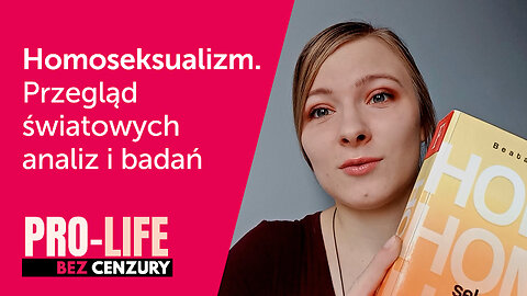 Pro-Life Bez Cenzury: Homoseksualizm. Przegląd światowych analiz i badań