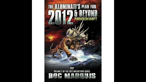 The Illuminati's Plan for 2012 & Beyond - Volume 2 - Doc Marquis (2011)