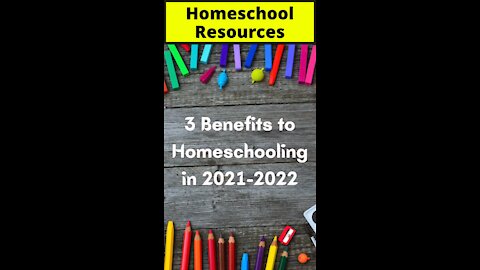 3 Benefits To Homeschooling