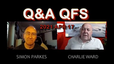 2021 APR 17 Q and A; with Simon Parkes and Charlie Ward