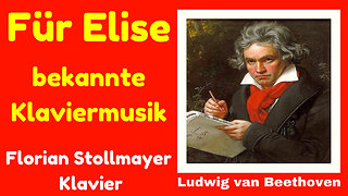 Für Elise # famous Piano Works from Ludwig van Beethoven (Florian Stollmayer)