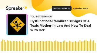 Dysfunctional families : 30 Signs Of A Toxic Mother-in-Law And How To Deal With Her.