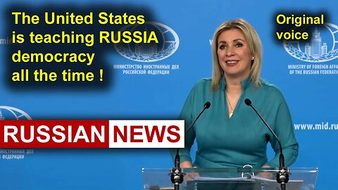 The United States is teaching RUSSIA democracy all the time! Zakharova, Russia, Ukraine. RU