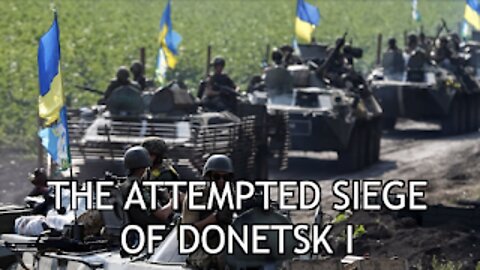 Roses Have Thorns (Part 16) The Attempted Siege of Donetsk I